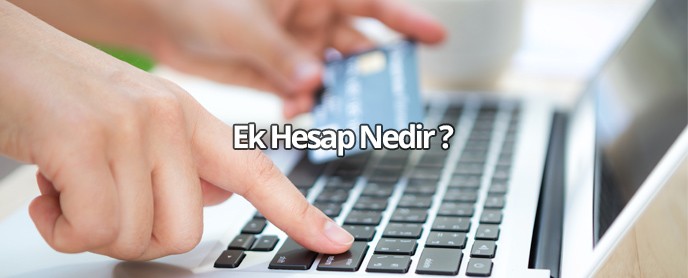 Ek hesap (KMH = Kredili mevduat hesabı) nedir?