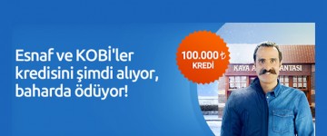 Yapıkredi Esnaf ve KOBİ'ler için 100.000 TL ye kadar kredi